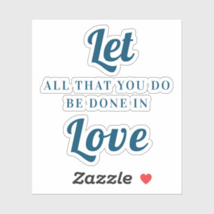 Adesivo Deixe que tudo o que fizer seja feito apaixonado