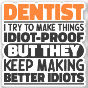 Adesivo Dentista Tento Fazer Coisas Engraçadas Dentista Di