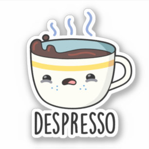 Adesivo Depresso Funny Sad Espresso Café Pun