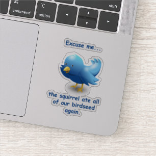 Adesivo Desculpe-me….o esquilo comeu todo nosso birdseed