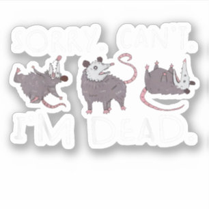 Adesivo Desculpe Não Possum Morto Funny Ogambm Falsa Morte