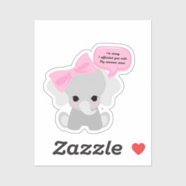 Adesivo Desculpe Por Te Ofender Elefante Bonito