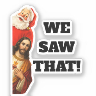 Adesivo Design engraçado de Papai Noel e Jesus “Nós Vimos 
