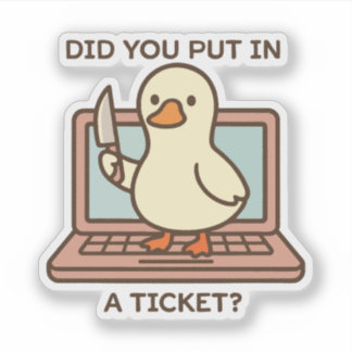 Adesivo Did You Put In A Ticket? Duck