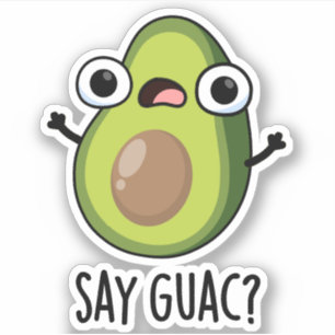 Adesivo Diga Guac Piada Engraçada de Abacate 
