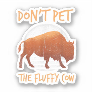 Adesivo Do Not Pet The Fluffy Cow Bison Buffalo National.