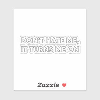 Adesivo Don’t Hate Me Sarcastic Bold Graphic