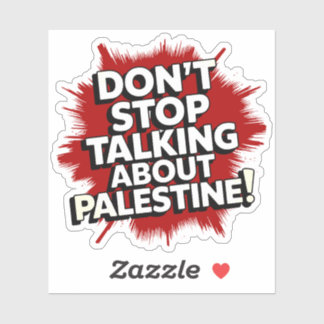 Adesivo Don't Stop Talking About Palestine!