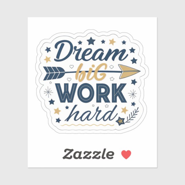 Adesivo Dream Big Work Hard Sticker | Inspirational Hustle (Folha)