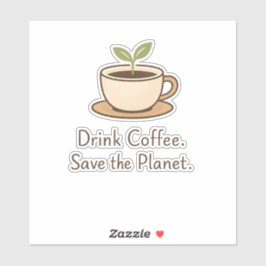 Adesivo Drink Coffee. Save the Planet. Minimal Eco Coffee
