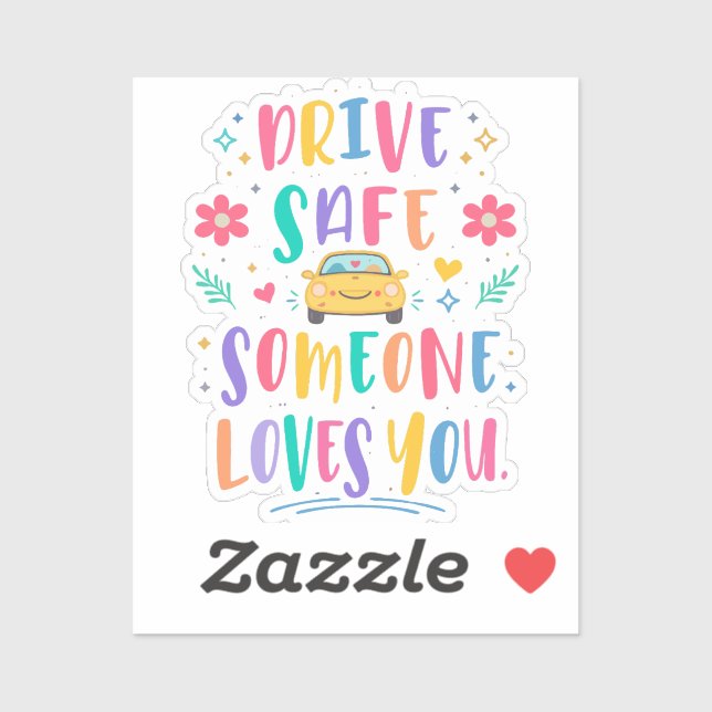 Adesivo Drive safe someone loves you (Folha)