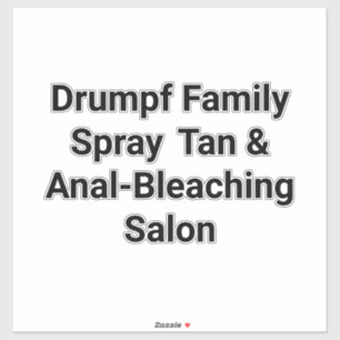 Adesivo Drumpf Família Spray-Tan Hankamer Artjunkhaus Hist