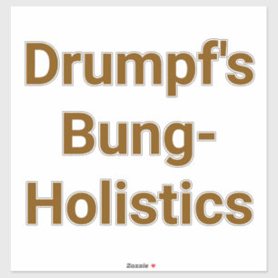 Adesivo Drumpf's Bung-Holistics Jeff Hankamer Artjunkhaus