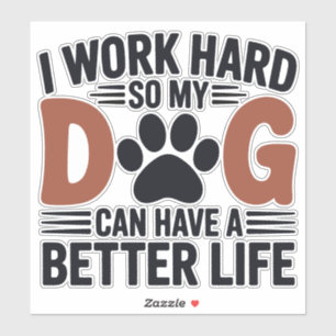 Adesivo Duro De Trabalho Para Que Meu Cachorro Viva Melhor