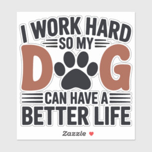 Adesivo Duro De Trabalho Para Que Meu Cachorro Viva Melhor