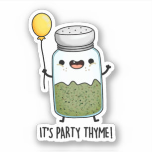 Adesivo É o Partido Thyme Engraçado Herb Pun