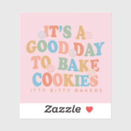 Adesivo É um bom dia para o Assar Cookies