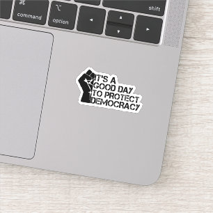 Adesivo É Um Bom Dia Para Proteger a Democracia