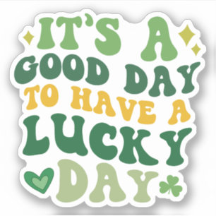 Adesivo É um bom dia ter um vinil-adesivo sortudo