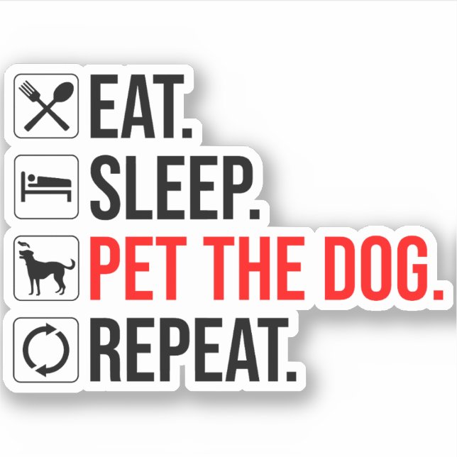 Adesivo Eat. Sleep. Pet The Dog. Repeat (Frente)