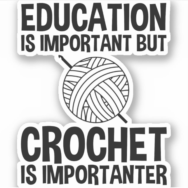 Adesivo Educação É Importante, Mas Crochet É Importante (Frente)