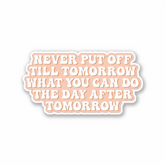 Adesivo Embrace de Paraíso Procrastinação Amanhã (Frente)
