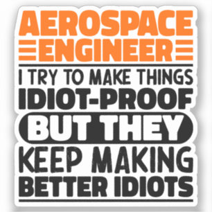 Adesivo Engenheiro Aeroespacial Eu Tento Fazer Coisas Idio