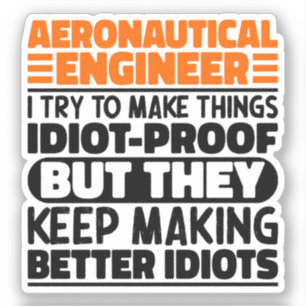 Adesivo Engenheiro Aeronáutico Eu Tento Fazer Coisas Idiot
