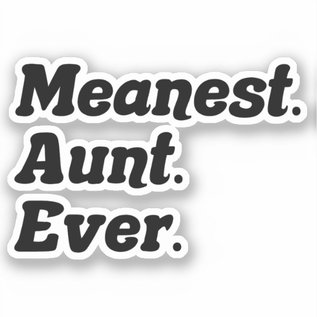 Adesivo Engraçado Dizer Que A Tia Mais Maldita Que Já Teve (Frente)