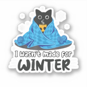 Adesivo Engraçado Eu Não Fui Feito Para o Inverno Gatinho