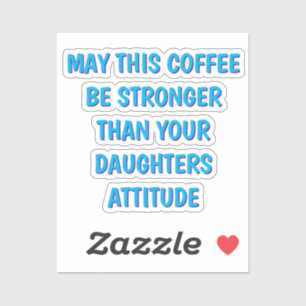 Adesivo Engraçado Filha Atitude Café Mug para a Mãe e Pai