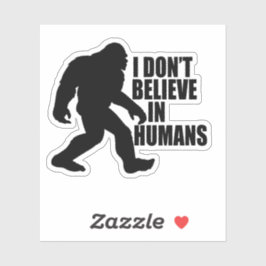 Adesivo Engraçado Pé Grande Não Acredito em Humanos