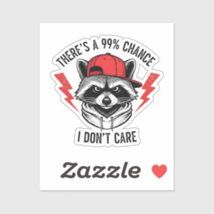 Adesivo Engraçado Raccoon Há 99% de chance de eu não