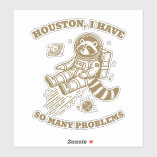 Adesivo Engraçado Raccoon no Espaço - 'Houston, eu tenho t