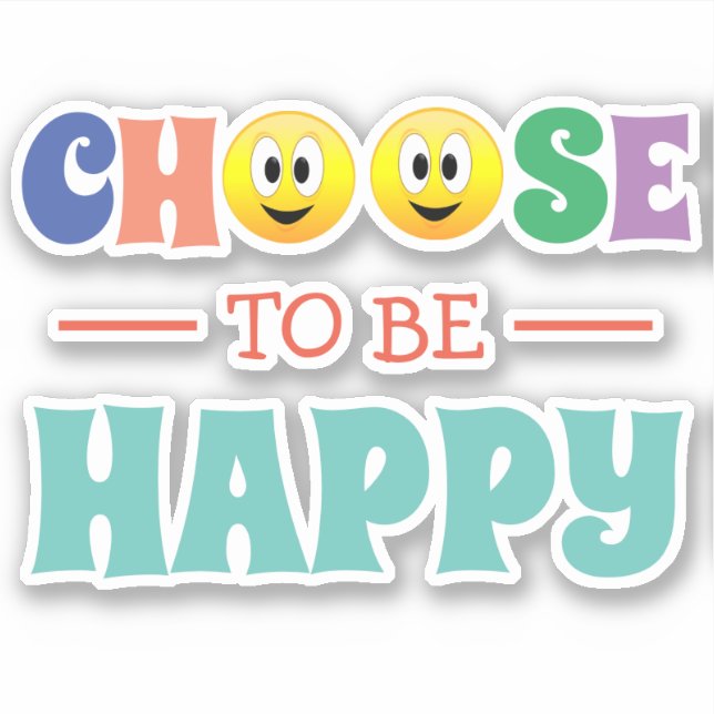 Adesivo Escolha Ser Feliz (Frente)