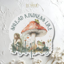 Espalhe Bondade Como Cogumelo Fada de Flor Silvest