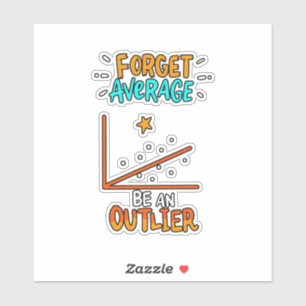 Adesivo Esqueça A Média De Ser Um Presente De Piada De M