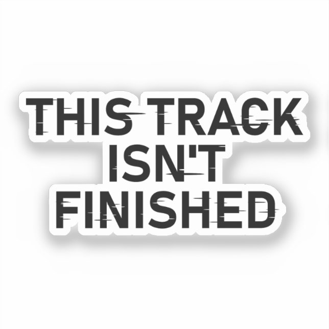 Adesivo Esta faixa não está terminada - Design de texto br (Frente)