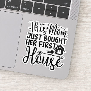 Adesivo Esta Mãe Comprou Sua Primeira Casa Engraçada Mãe