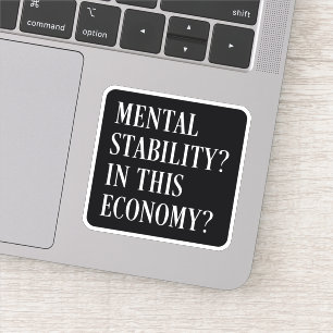 Adesivo Estabilidade mental nessa economia sarcasmo