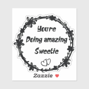 Adesivo Estás a fazer um Docinho fantástico