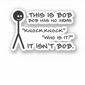 Adesivo Este É Bob Bob Que Não Tem Armas Engraçadas Dizend