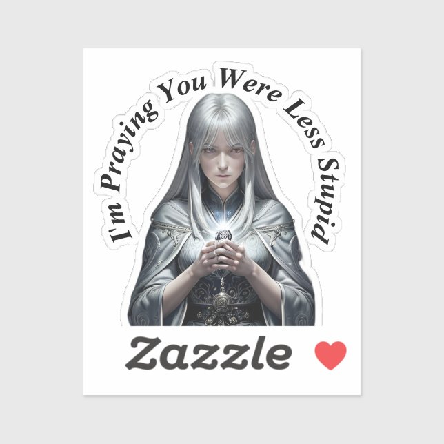 Adesivo Estou a rezar por teres sido menos estúpido (Folha)