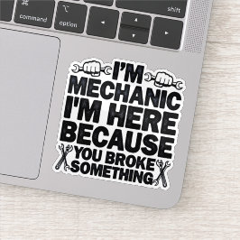 Adesivo Estou aqui porque você quebrou algo engraçado Pai