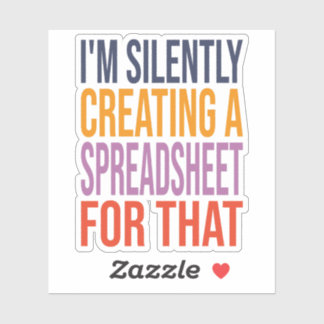 Adesivo Estou silenciosamente Criando uma folha de cálculo