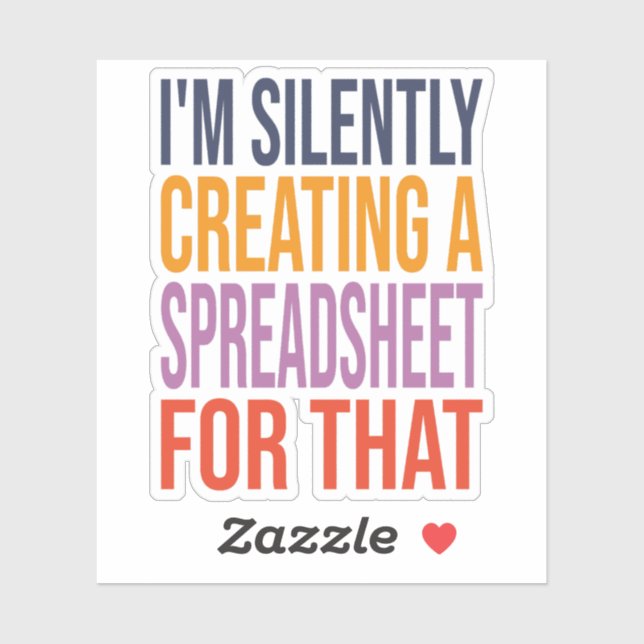 Adesivo Estou silenciosamente Criando uma folha de cálculo (Folha)
