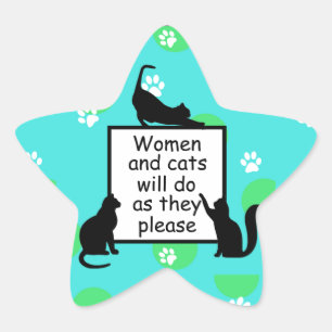 Adesivo Estrela As mulheres e os gatos farão o que quiserem.