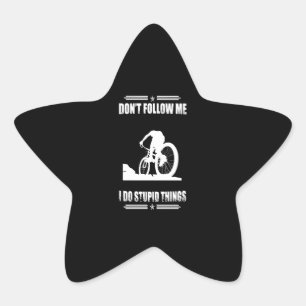 Adesivo Estrela Biking Lover Não me siga Eu faço coisas estúpid