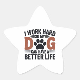 Adesivo Estrela Duro De Trabalho Para Que Meu Cachorro Viva Melhor