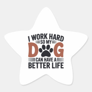 Adesivo Estrela Duro De Trabalho Para Que Meu Cachorro Viva Melhor